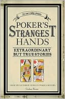 Book cover image of Poker's Strangest Hands: Extraordinary but True Stories by Graham Sharpe