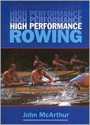Book cover image of High Performance Rowing by John McArthur