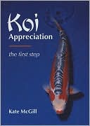 Kate McGill: Koi Appreciation: The First Step