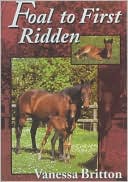Book cover image of Foal to First Ridden by Vanessa Britton