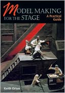 Book cover image of Model Making for the Stage: A Practical Guide by Keith Orton