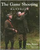 Book cover image of The Game Shooting Handbook by Mike Barnes