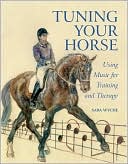 Sara Wyche: Tuning Your Horse: Using Music for Training and Therapy