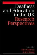 Clare Gallaway: Deafness and Education in the UK: Research Perspectives