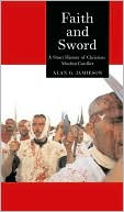 Book cover image of Faith and Sword: A Short History of Christian-Muslim Conflict by Alan G. Jamieson