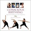 Book cover image of Conscious Birthing: Yoga and Meditation for Pregnancy by Theresa Jamieson