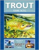 Freshwater Fishing Magazine Staff: Trout Fishing Tactics