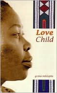 Gcina Mhlophe: Love Child