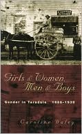 Book cover image of Girls & Women, Men & Boys: Gender in Taradale, 1886-1930 by Caroline Daley