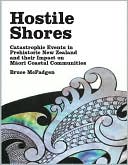 Book cover image of Hostile Shores: Catastrophic Events in Prehistoric New Zealand and Their Impact on Maori Coastal Communities by Bruce McFadgen