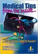 Book cover image of Medical Tips From the Inside...Things You Need To Know by Patricia Raya