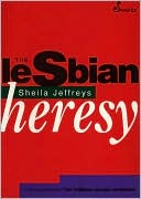 Shelia Jeffreys: Lesbian Heresy
