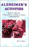 Book cover image of Alzheimer's Activities: Hundreds of Activities for Men and Women with Alzheimer's Disease and Related Disorders, Vol. 1 by B. J. Fitzray