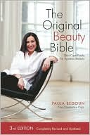 Book cover image of The Original Beauty Bible: Skin Care Facts for Ageless Beauty by Paula Begoun