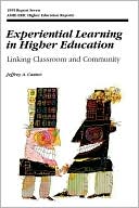 Jeffrey A. Cantor: Experiential Learning in Higher Education: Linking Classroom and Community, Vol. 24