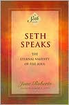 Jane Roberts: Seth Speaks: The Eternal Validity of the Soul