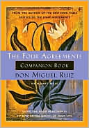 don Miguel Ruiz: The Four Agreements Companion Book: Using the Four Agreements to Master the Dream of Your Life