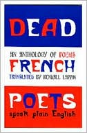 Kendal Lappin: Dead French Poets Speak Plain English: An Anthology of Poems