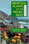 Book cover image of Medicinal Plants of the Pacific West by Michael Moore