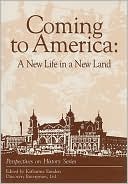 Katharine Emsden: Coming to America : A New Life in a New Land