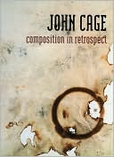 John Cage: Composition in Retrospect