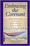 Allan L. Berkowitz: Embracing the Covenant: Converts to Judaism Talk about Why and How