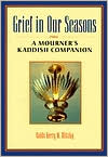 Kerry M. Olitzky: Grief in Our Seasons: A Mourner's Kaddish Companion
