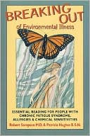 Robert Sampson: Breaking out of Environmental Illness: Essential Reading for People with Chronic Fatigue Syndrome, Allergies, or Chemical Sensitivities