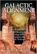 Book cover image of Galactic Alignment: The Transformation of Consciousness According to Mayan, Egyptian and Vedic Traditions by John Major Jenkins