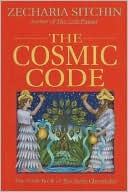 Zecharia Sitchin: The Cosmic Code (Book VI), Vol. 6