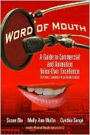 Susan Blu: Word of Mouth: A Guide to Commercial Voice-Over Excellence