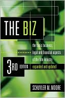 Book cover image of The Biz: The Basic Business, Legal, and Financial Aspects of the Film Industry by Schuyler M. Moore
