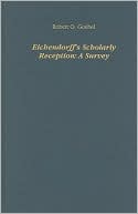 Book cover image of Eichendorff's Scholarly Reception: A Survey by Robert O. Goebel