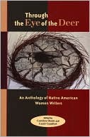 Carolyn Dunn: Through the Eye of the Deer: An Anthology of Native American Women Writers