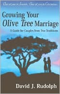 Book cover image of Growing Your Olive Tree Marriage: A Guide for Couples from Two Traditions by David J. Rudolph
