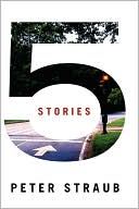 Peter Straub: 5 Stories