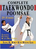 Book cover image of Complete Taekwondo Poomsae: The Official Taegeuk, Palgawe and Black Belt Forms of Taekwondo by Kyu Hyung Lee
