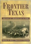 Robert F. Pace: Frontier Texas: History of a Borderland to 1880