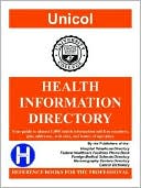 Book cover image of Health Information Directory: Your Guide to Almost 1,000 Health Information Toll-Free Numbers, Plus Addresses, Web Sites, and Hours of Operation by Henry A. Rose