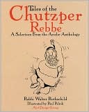Walter Rothschild: Tales of the Chutzper Rebbe: A Selection from the Acidic Anthology