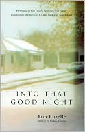 Book cover image of Into That Good Night by Ron Rozelle