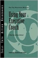 Center for Creative Leadership: Using Your Executive Coach