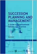 David Berke: Succession Planning and Management: A Guide to Organizational Systems and Practices