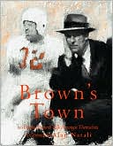Book cover image of Brown's Town: 20 Famous Browns Talk Amongst Themselves by Alan Natali