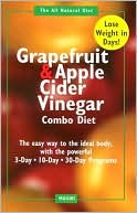 Randall Earl Dunford: Grapefruit and Apple Cider Vinegar Combo Diet Book: Gain a Trimmer Figure with the Combination of Grapefruit and Apple Cider Vinegar