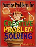 Book cover image of Practice Problems for Creative Problem Solving by Donald Treffinger