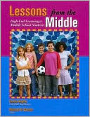 Book cover image of Lessons from the Middle: High End Learning for Middle School Students by Sandra Kaplan