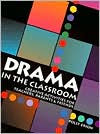Polly Erion: Drama in the Classroom: Creative Activities for Teachers, Parents and Friends