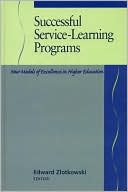 Edward Zlotkowski: Successful Service-Learning Programs: New Models of Excellence in Higher Education