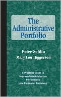 Mary Lou Higgerson: The Administrative Portfolio: A Practical Guide to Improved Administrative Performance and Personnel Decisions